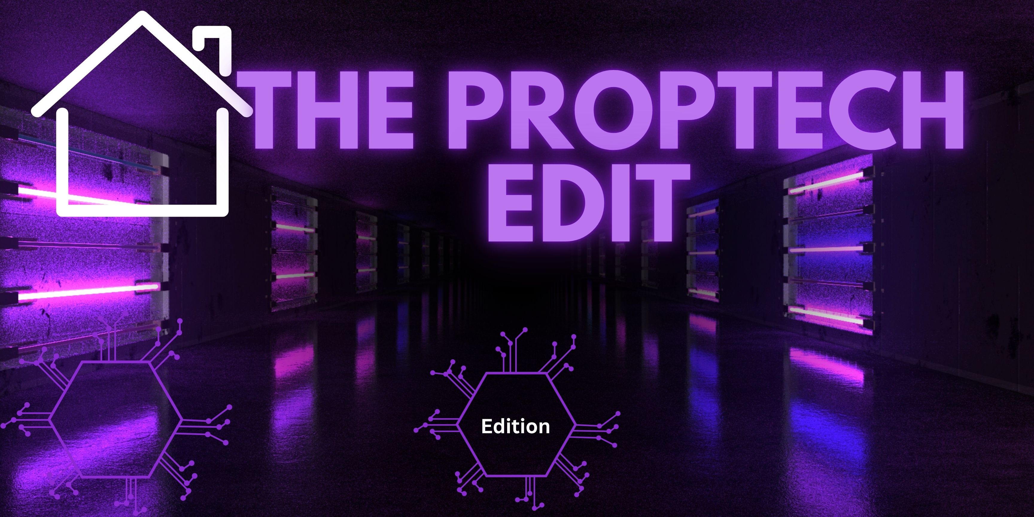 The PropTech Edit